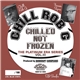 Chill Rob G - Chilled Not Frozen